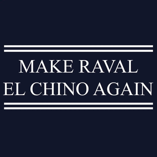 Camiseta Make Raval El Chino Again